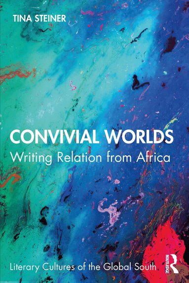 Tina Steiner - Convivial Worlds, Häftad
