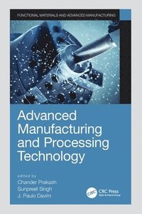 bokomslag Advanced Manufacturing and Processing Technology