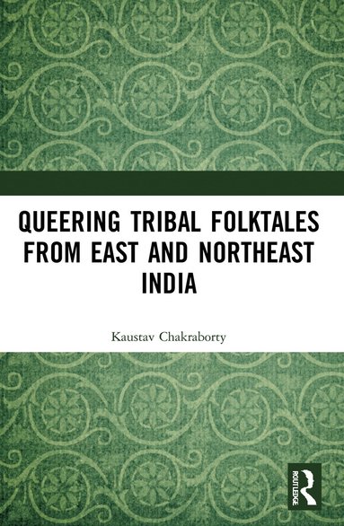 bokomslag Queering Tribal Folktales from East and Northeast India