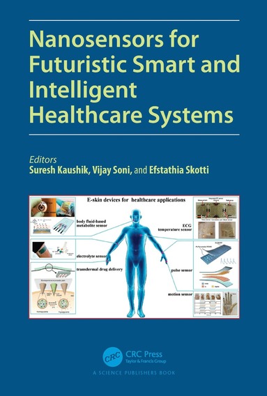 Suresh Kaushik, Vijay Soni, Efstathia Skotti - Nanosensors for Futuristic Smart and Intelligent Healthcare Systems, Inbunden