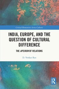 bokomslag India, Europe and the Question of Cultural Difference