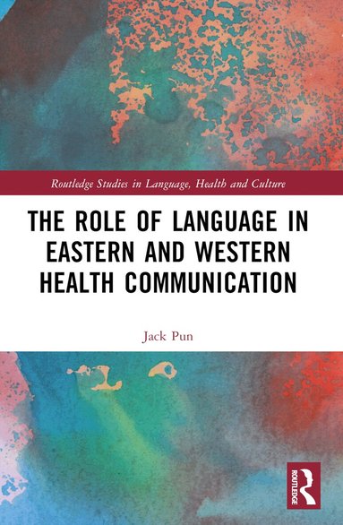 Jack Pun - Role of Language in Eastern and Western Health Communication, Häftad