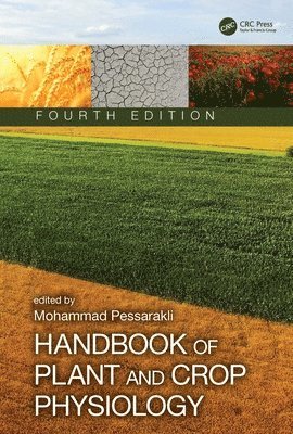 Mohammad Pessarakli, Arizona) Pessarakli, Mohammad (University of Arizona, School of Plant Sciences, Tucson - Handbook of Plant and Crop Physiology, Inbunden