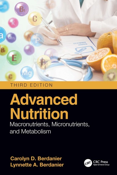 Carolyn D. Berdanier, Lynnette A. Berdanier - Advanced Nutrition, Inbunden