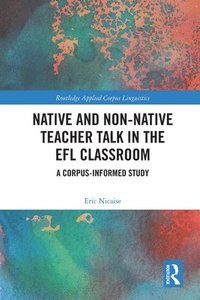 bokomslag Native and Non-Native Teacher Talk in the EFL Classroom