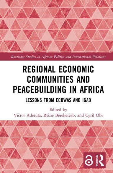 Victor Adetula, Redie Bereketeab, Cyril Obi - Regional Economic Communities and Peacebuilding in Africa, Inbunden