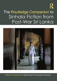 bokomslag The Routledge Companion to Sinhala Fiction from Post-War Sri Lanka