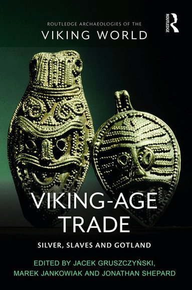 Jacek Gruszczyński, Marek Jankowiak, Jonathan Shepard - Viking-Age Trade, Häftad