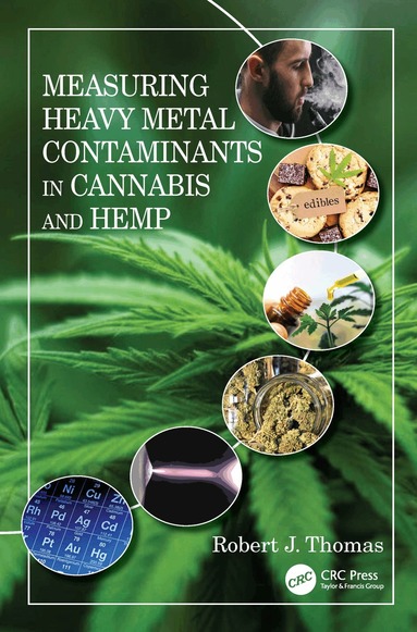 Robert J. Thomas - Measuring Heavy Metal Contaminants in Cannabis and Hemp, Häftad