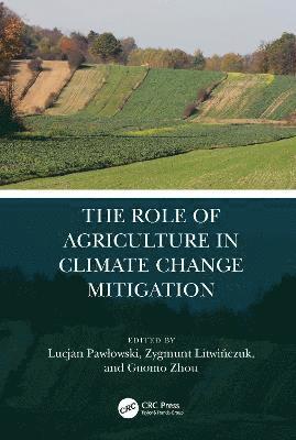 The Role of Agriculture in Climate Change Mitigation 1