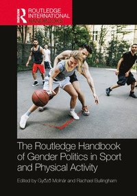 bokomslag The Routledge Handbook of Gender Politics in Sport and Physical Activity