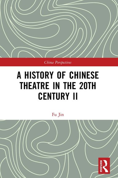 Fu Jin - History of Chinese Theatre in the 20th Century II, Häftad