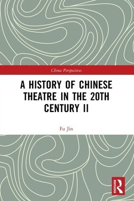 Fu Jin - History of Chinese Theatre in the 20th Century II, Häftad