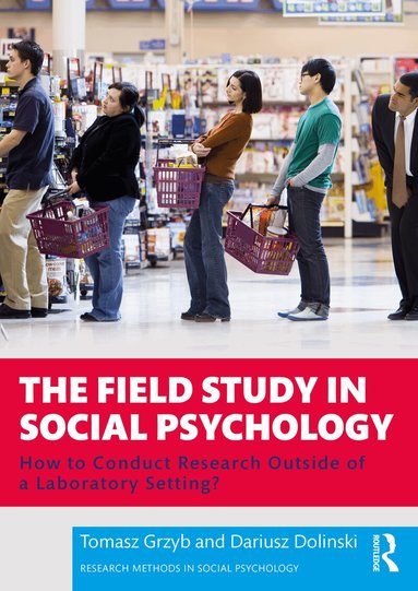 Tomasz Grzyb, Dariusz Dolinski - Field Study in Social Psychology, Häftad