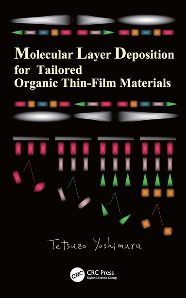 Tetsuzo Yoshimura - Molecular Layer Deposition for Tailored Organic Thin-Film Materials, Häftad