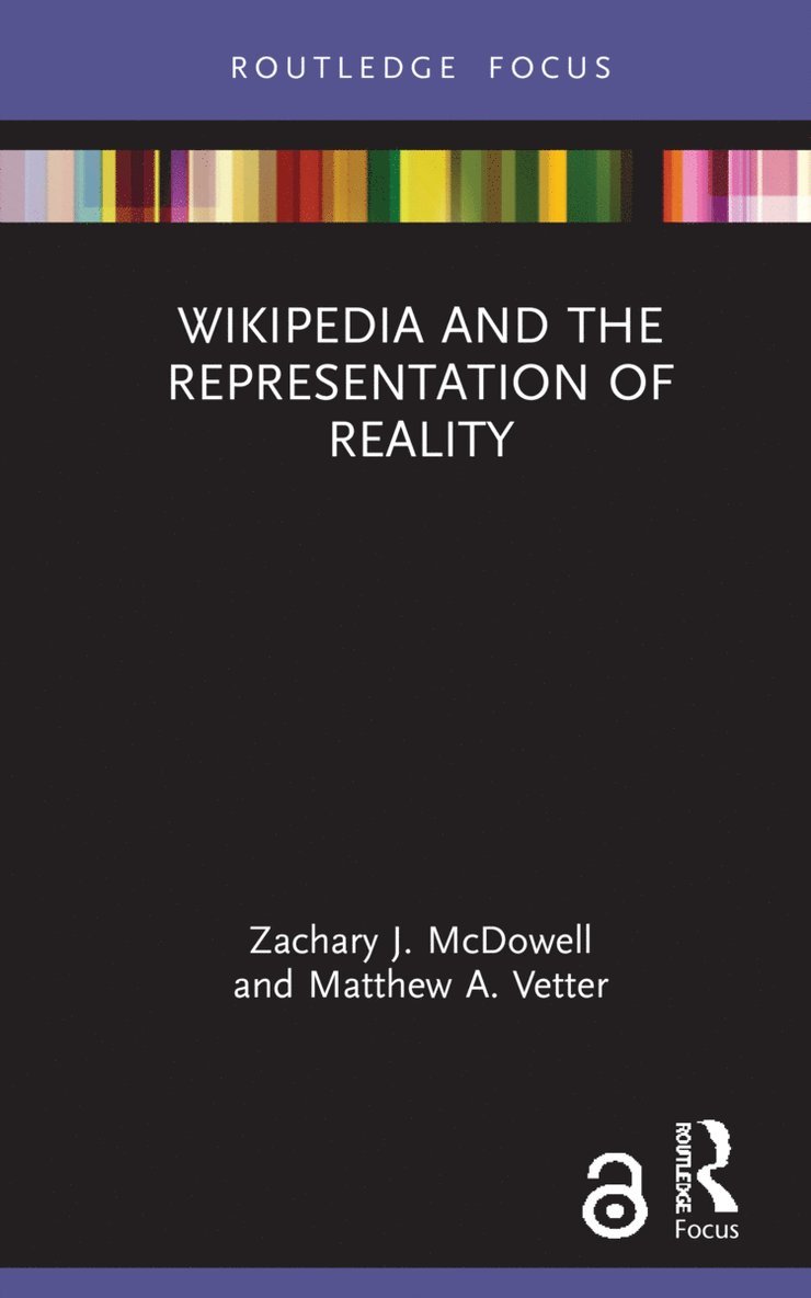 Zachary J. McDowell, Matthew A. Vetter, US) McDowell, Zachary J. (University of Illinois at Chicago, USA) Vetter, Matthew A. (Indiana University of Pennsylvania - Wikipedia and the Representation of Reality, Inbunden