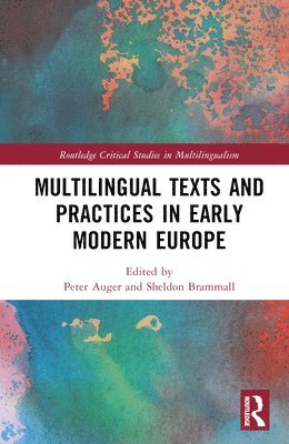 Multilingual Texts and Practices in Early Modern Europe 1