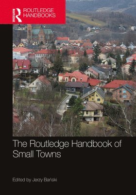 Jerzy Bański, Jerzy Banski, Jerzy Ba&#324;ski, Jerzy Ba¿ski - Routledge Handbook of Small Towns, Inbunden