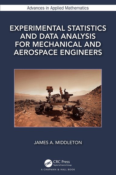 James A. Middleton - Experimental Statistics and Data Analysis for Mechanical and Aerospace Engineers, Inbunden