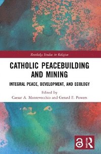 bokomslag Catholic Peacebuilding and Mining