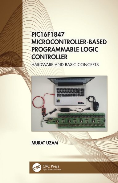 bokomslag PIC16F1847 Microcontroller-Based Programmable Logic Controller