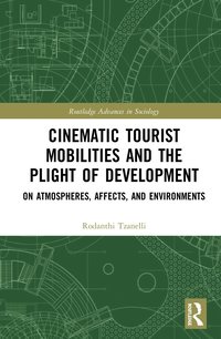 bokomslag Cinematic Tourist Mobilities and the Plight of Development