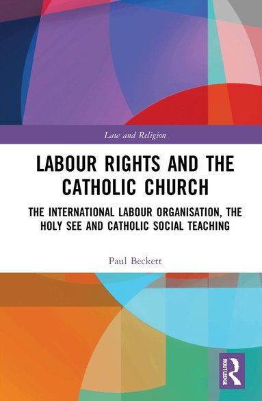 Paul Beckett - Labour Rights and the Catholic Church, Häftad