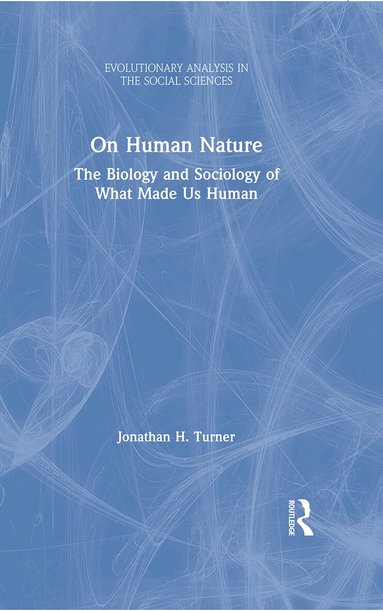 Jonathan H. Turner - On Human Nature, Inbunden