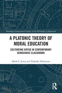 bokomslag A Platonic Theory of Moral Education