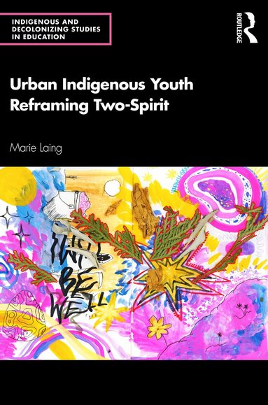 Marie Laing - Urban Indigenous Youth Reframing Two-Spirit, Häftad