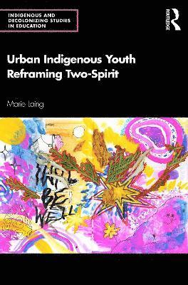 Urban Indigenous Youth Reframing Two-Spirit 1