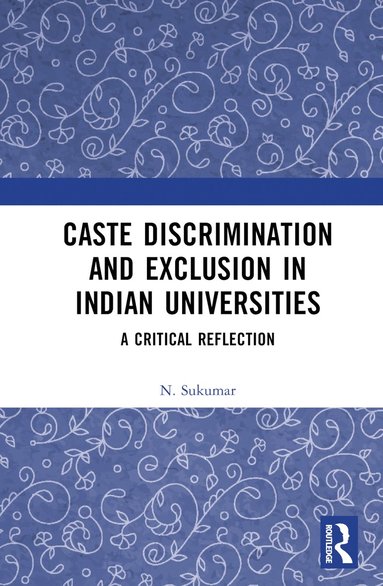 bokomslag Caste Discrimination and Exclusion in Indian Universities