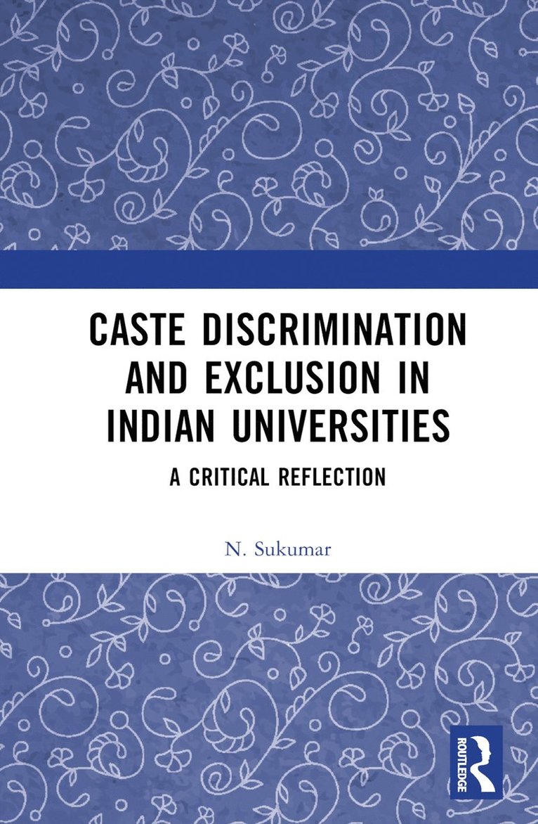 Caste Discrimination and Exclusion in Indian Universities
