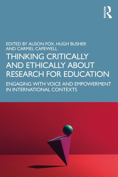 Alison Fox, Hugh Busher, Carmel Capewell - Thinking Critically and Ethically about Research for Education, Häftad