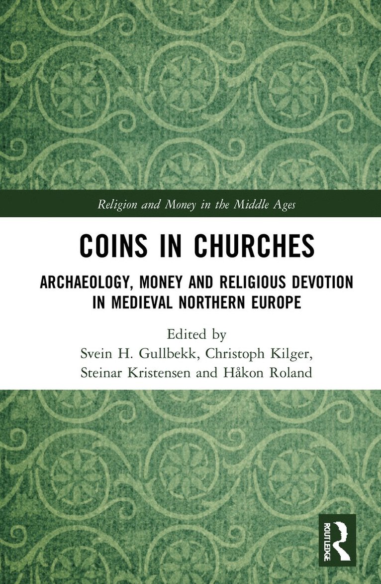 Svein H. Gullbekk, Christoph Kilger, Steinar Kristensen, Håkon Roland, Norway) Gullbekk, Svein H. (Museum of Cultural History, University of Oslo, Hakon Roland - Coins in Churches, Häftad