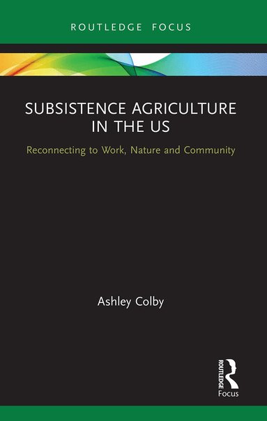Ashley Colby - Subsistence Agriculture in the US, Häftad