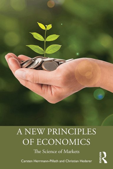Carsten Herrmann-Pillath, Christian Hederer - New Principles of Economics, Häftad