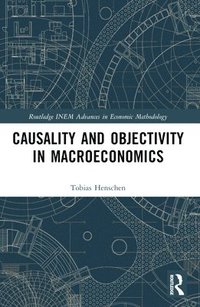 bokomslag Causality and Objectivity in Macroeconomics