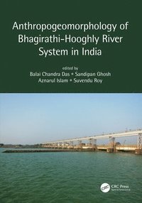 bokomslag Anthropogeomorphology of Bhagirathi-Hooghly River System in India