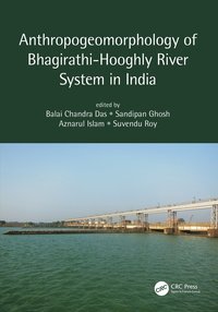 bokomslag Anthropogeomorphology of Bhagirathi-Hooghly River System in India