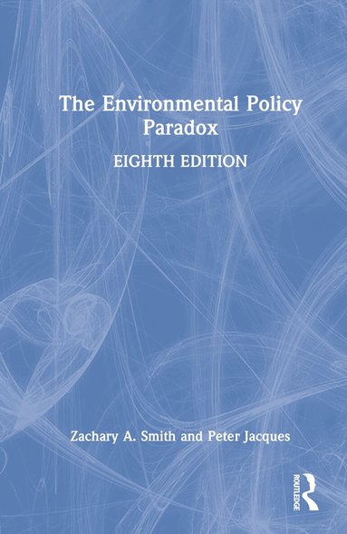 Zachary A. Smith, Peter Jacques - Environmental Policy Paradox, Inbunden