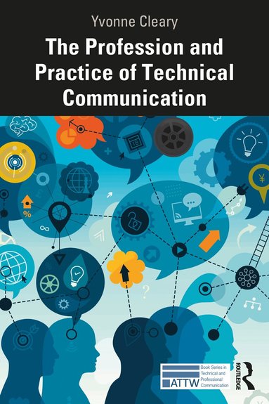 Yvonne Cleary - Profession and Practice of Technical Communication, Häftad