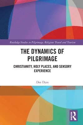 bokomslag The Dynamics of Pilgrimage