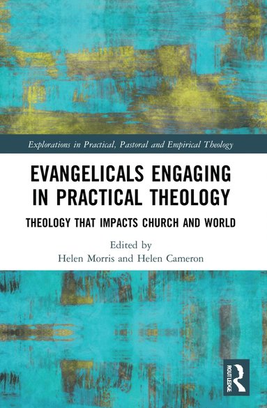 bokomslag Evangelicals Engaging in Practical Theology