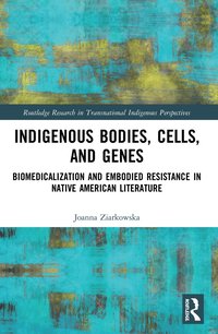 bokomslag Indigenous Bodies, Cells, and Genes