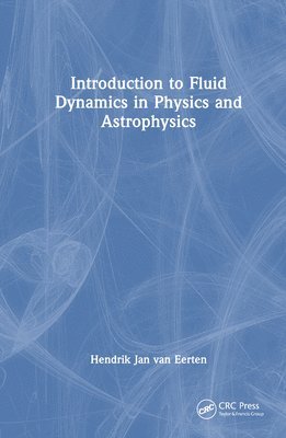 Introduction to Fluid Dynamics in Physics and Astrophysics 1