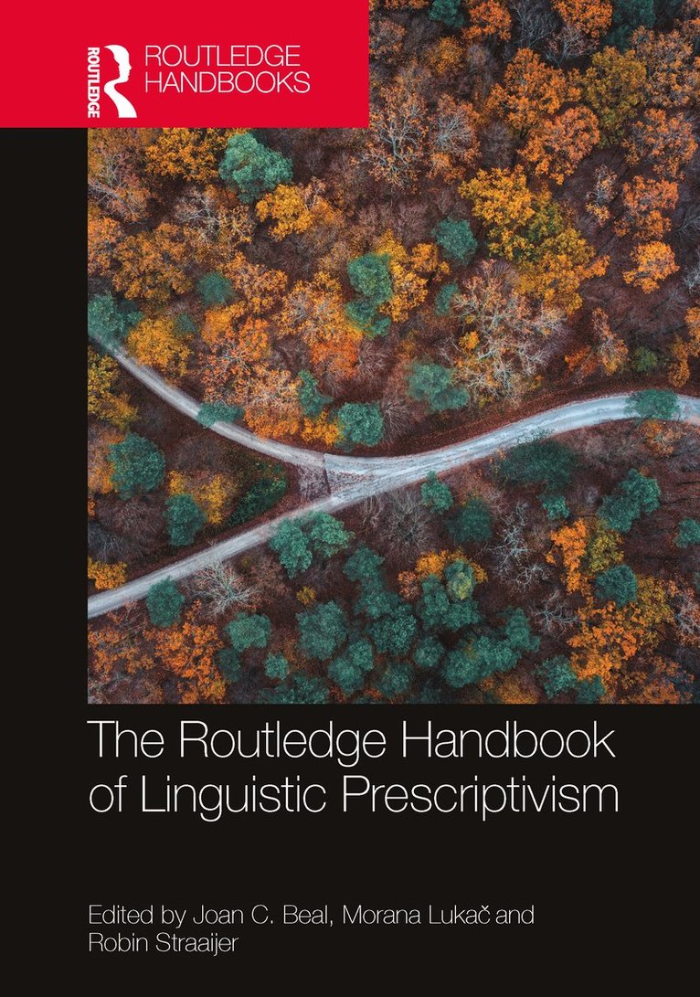 Joan C. Beal, Morana Lukač, Robin Straaijer, Morana Lukac, Morana Luka&#269;, Morana Luka¿ - Routledge Handbook of Linguistic Prescriptivism, Inbunden