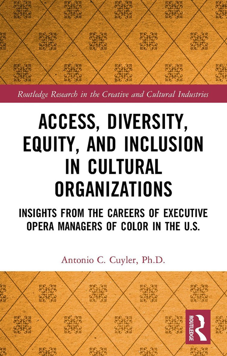 Antonio C. Cuyler, USA) Cuyler, Antonio C. (Florida State University - Access, Diversity, Equity and Inclusion in Cultural Organizations, Häftad