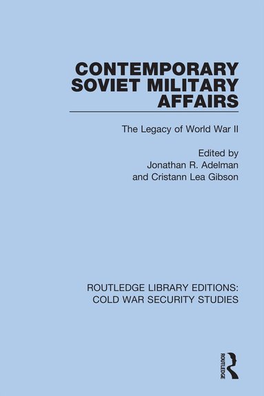Jonathan R. Adelman, Cristann Lea Gibson - Contemporary Soviet Military Affairs, Häftad