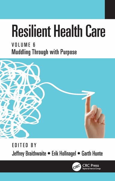 Jeffrey Braithwaite, Erik Hollnagel, Garth Hunte - Resilient Health Care, Häftad